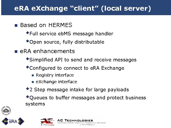 e. RA e. Xchange “client” (local server) n Based on HERMES w. Full service