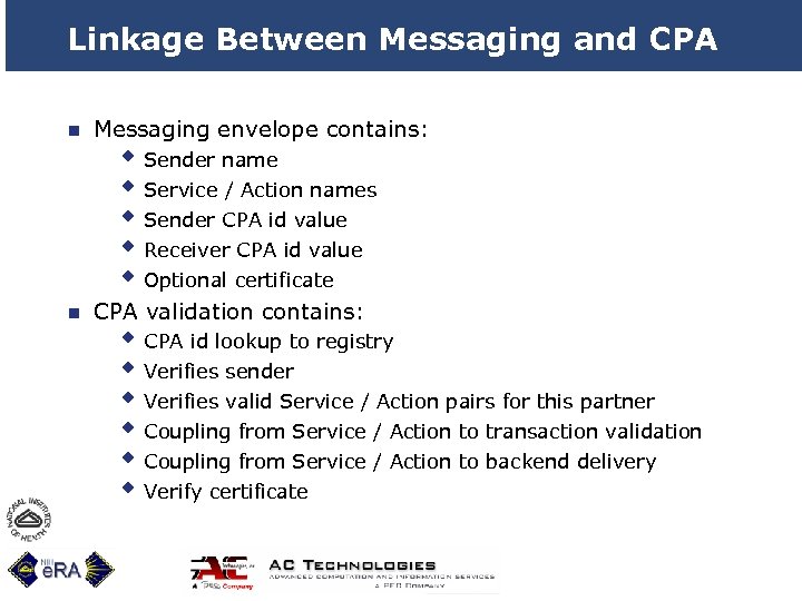 Linkage Between Messaging and CPA n Messaging envelope contains: n CPA validation contains: w