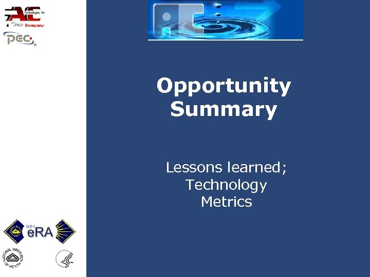 Opportunity Summary Lessons learned; Technology Metrics 