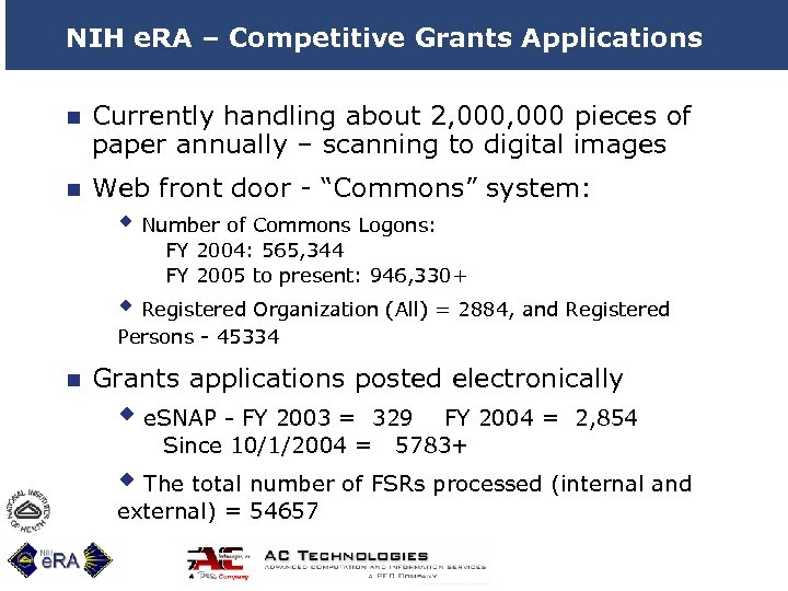 NIH e. RA – Competitive Grants Applications n Currently handling about 2, 000 pieces