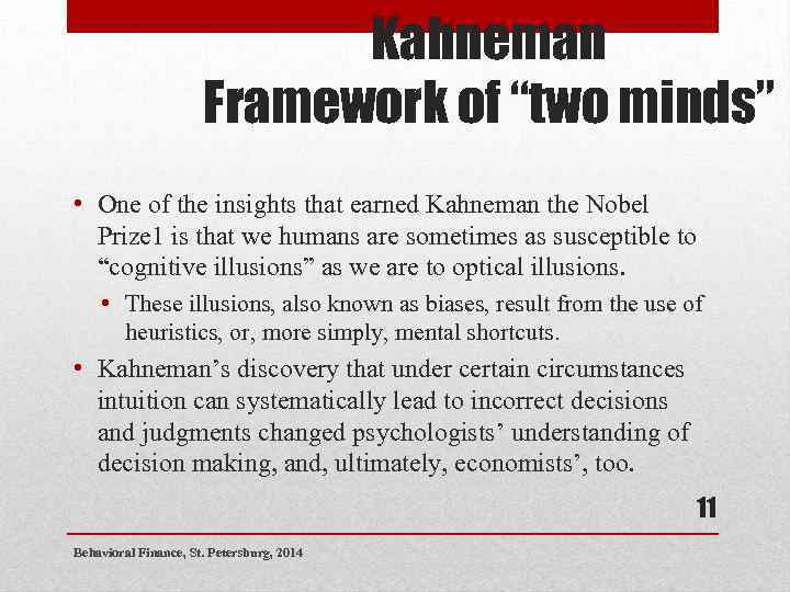 Kahneman Framework of “two minds” • One of the insights that earned Kahneman the