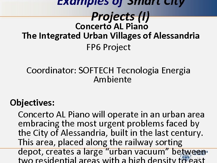 Examples of Smart City Projects (I) Concerto AL Piano The Integrated Urban Villages of