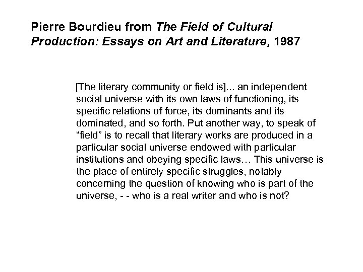 Pierre Bourdieu from The Field of Cultural Production: Essays on Art and Literature, 1987