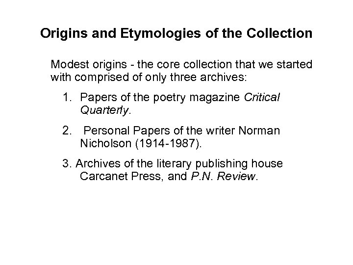 Origins and Etymologies of the Collection Modest origins - the core collection that we
