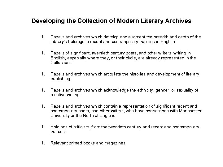 Developing the Collection of Modern Literary Archives 1. Papers and archives which develop and