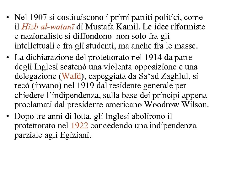  • Nel 1907 si costituiscono i primi partiti politici, come il Hizb al-watanī