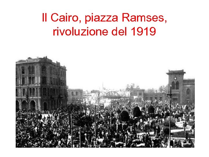 Il Cairo, piazza Ramses, rivoluzione del 1919 