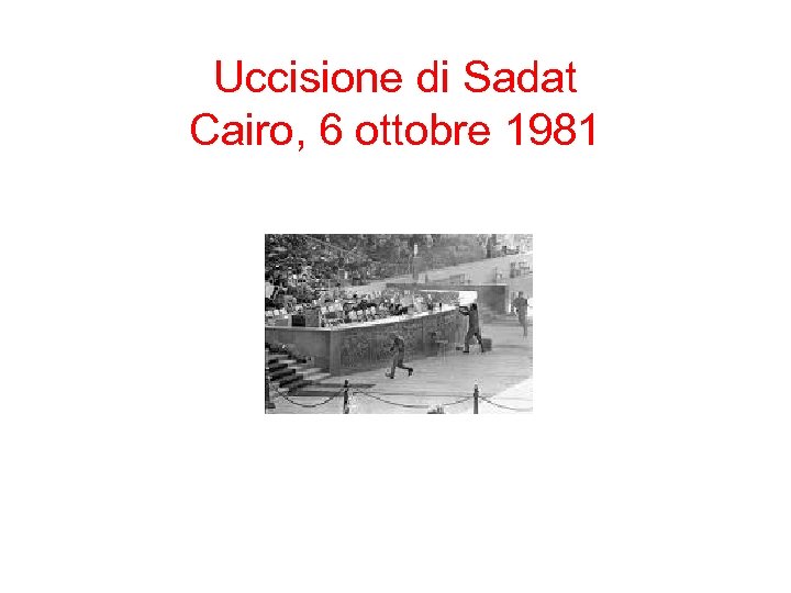 Uccisione di Sadat Cairo, 6 ottobre 1981 