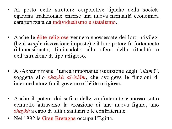  • Al posto delle strutture corporative tipiche della società egiziana tradizionale emerse una