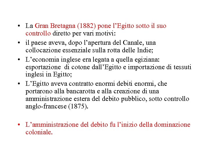  • La Gran Bretagna (1882) pone l’Egitto sotto il suo controllo diretto per