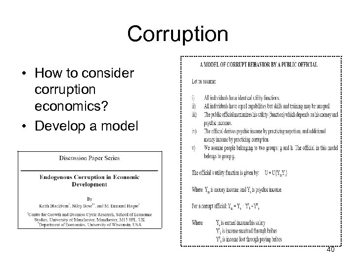 Corruption • How to consider corruption economics? • Develop a model 40 