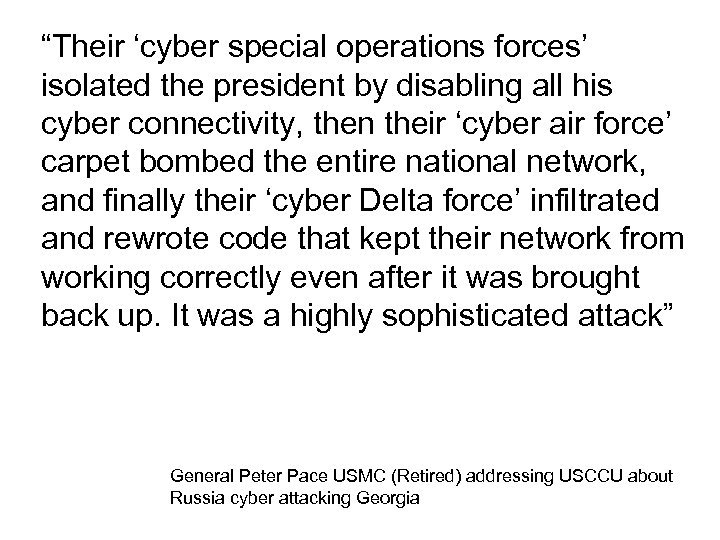 “Their ‘cyber special operations forces’ isolated the president by disabling all his cyber connectivity,