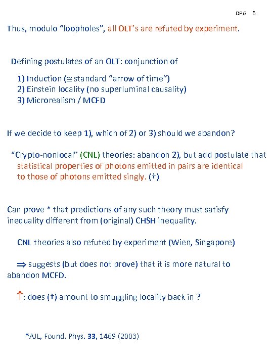 DPG 6 Thus, modulo “loopholes”, all OLT’s are refuted by experiment. Defining postulates of