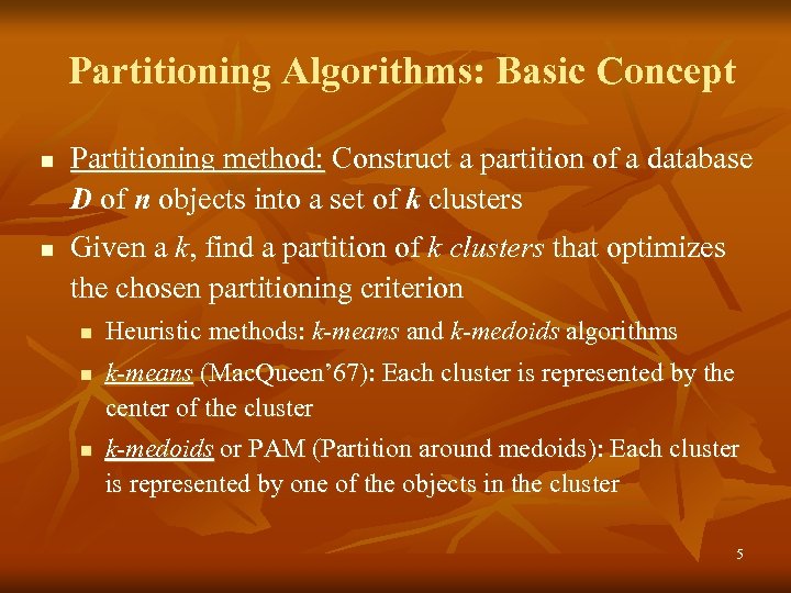 Partitioning Algorithms: Basic Concept n n Partitioning method: Construct a partition of a database