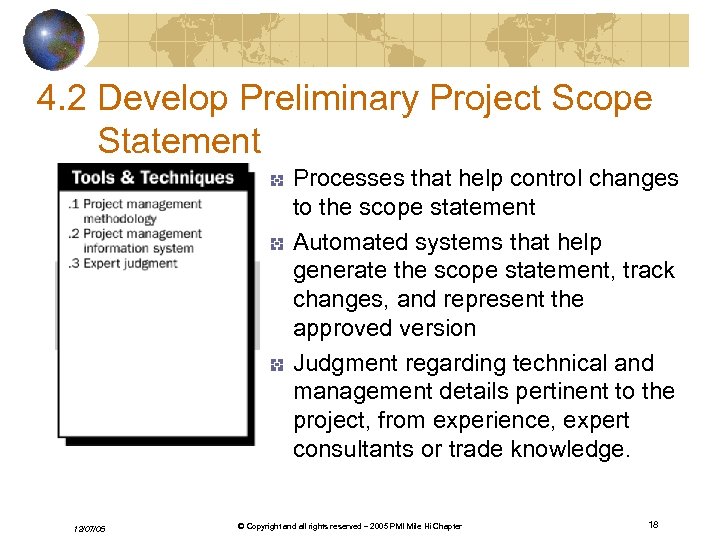 4. 2 Develop Preliminary Project Scope Statement Processes that help control changes to the