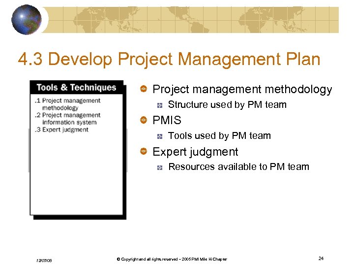 4. 3 Develop Project Management Plan Project management methodology Structure used by PM team