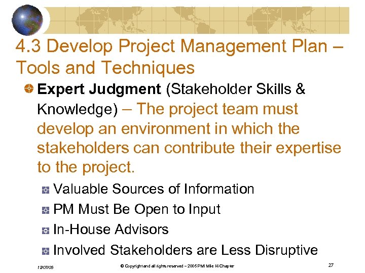 4. 3 Develop Project Management Plan – Tools and Techniques Expert Judgment (Stakeholder Skills
