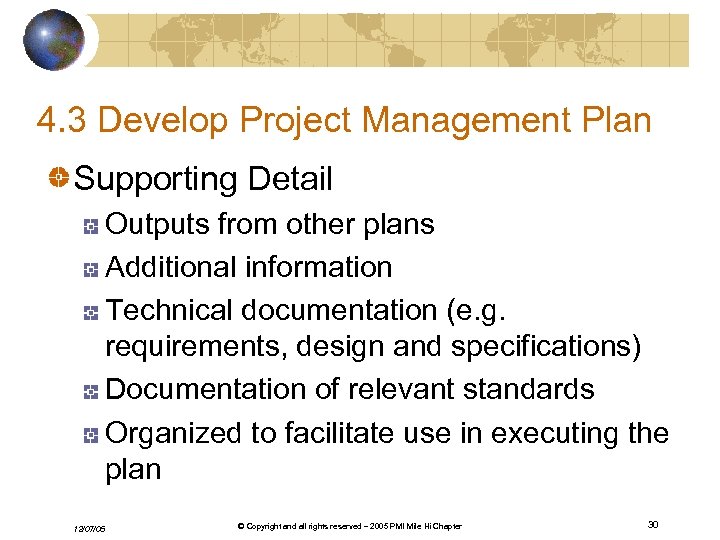 4. 3 Develop Project Management Plan Supporting Detail Outputs from other plans Additional information