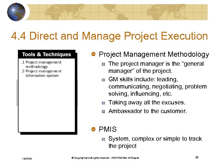 4. 4 Direct and Manage Project Execution Project Management Methodology The project manager is