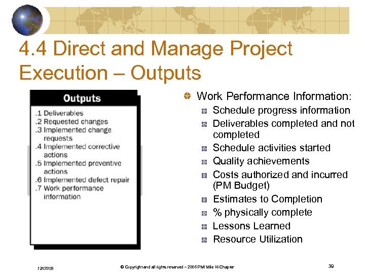 4. 4 Direct and Manage Project Execution – Outputs Work Performance Information: Schedule progress