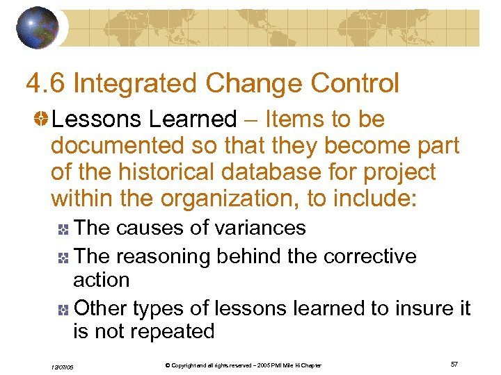 4. 6 Integrated Change Control Lessons Learned – Items to be documented so that