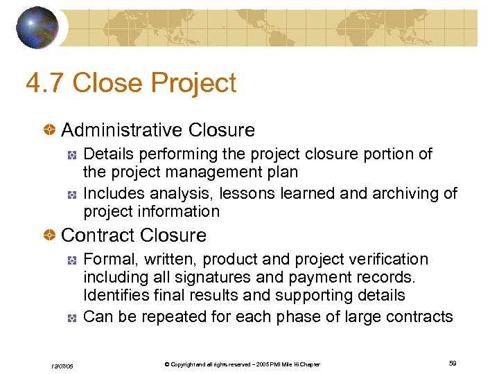 4. 7 Close Project Administrative Closure Details performing the project closure portion of the
