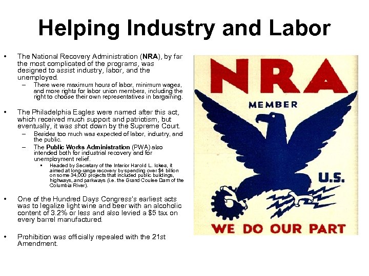 Helping Industry and Labor • The National Recovery Administration (NRA), by far the most