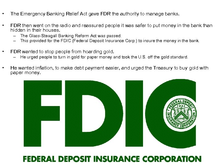  • The Emergency Banking Relief Act gave FDR the authority to manage banks.