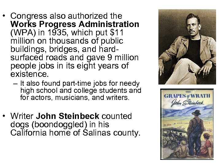  • Congress also authorized the Works Progress Administration (WPA) in 1935, which put