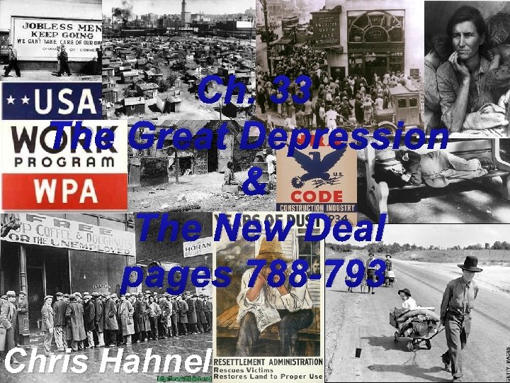Ch. 33 The Great Depression & The New Deal Chris Hahnel pages 788 -793