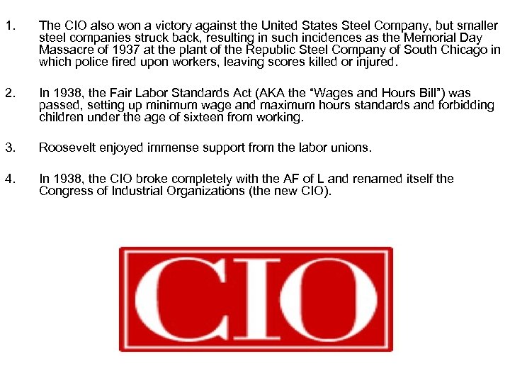 1. The CIO also won a victory against the United States Steel Company, but
