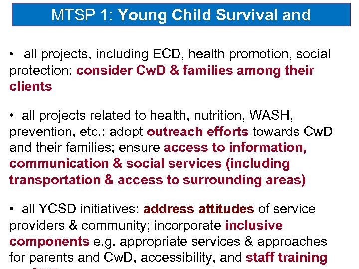 MTSP 1: Young Child Survival and Development • all projects, including ECD, health promotion,