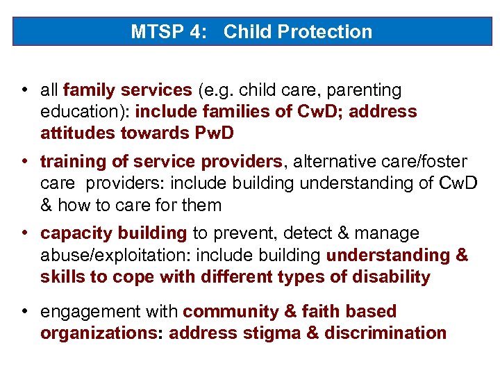 MTSP 4: Child Protection • all family services (e. g. child care, parenting education):