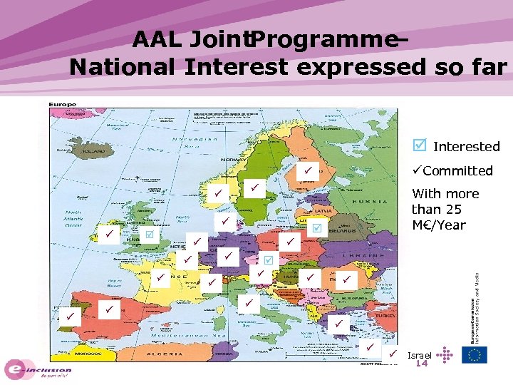 AAL Joint. Programme – National Interest expressed so far Committed With more than 25
