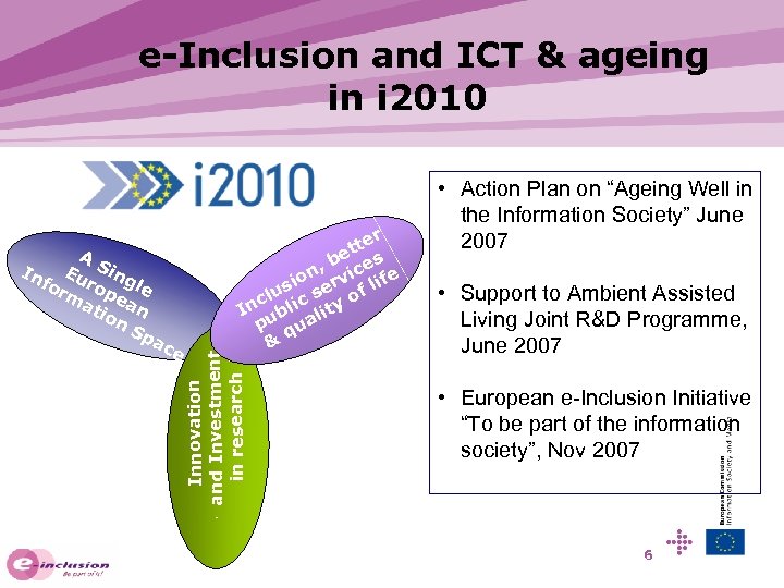 e-Inclusion and ICT & ageing in i 2010 Innovation and Investment in research A