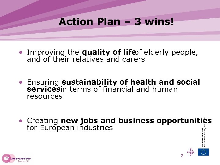 Action Plan – 3 wins! • Improving the quality of life elderly people, of