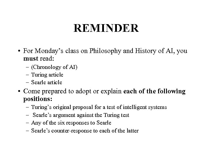 REMINDER • For Monday’s class on Philosophy and History of AI, you must read: