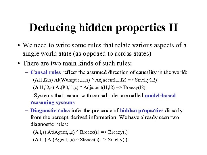 Deducing hidden properties II • We need to write some rules that relate various