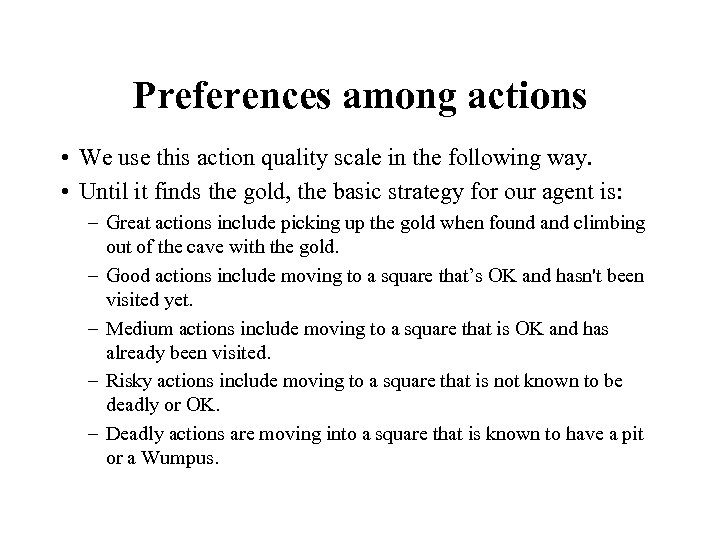 Preferences among actions • We use this action quality scale in the following way.