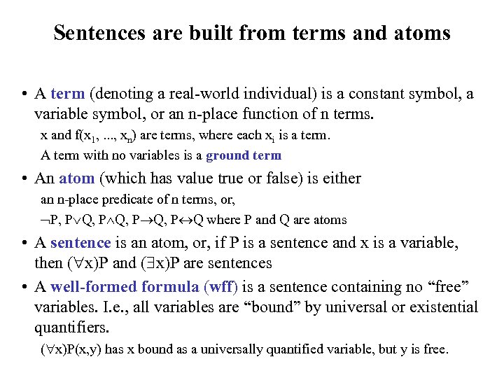 Sentences are built from terms and atoms • A term (denoting a real-world individual)