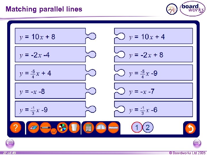 Matching parallel lines 27 of 49 © Boardworks Ltd 2005 