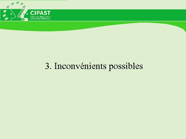 3. Inconvénients possibles 