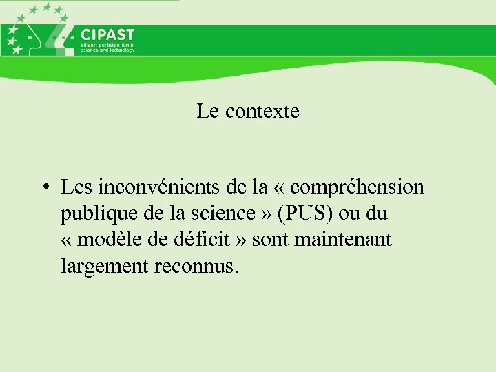 Le contexte • Les inconvénients de la « compréhension publique de la science »