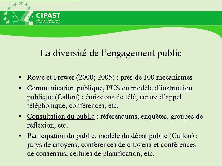 La diversité de l’engagement public • Rowe et Frewer (2000; 2005) : près de