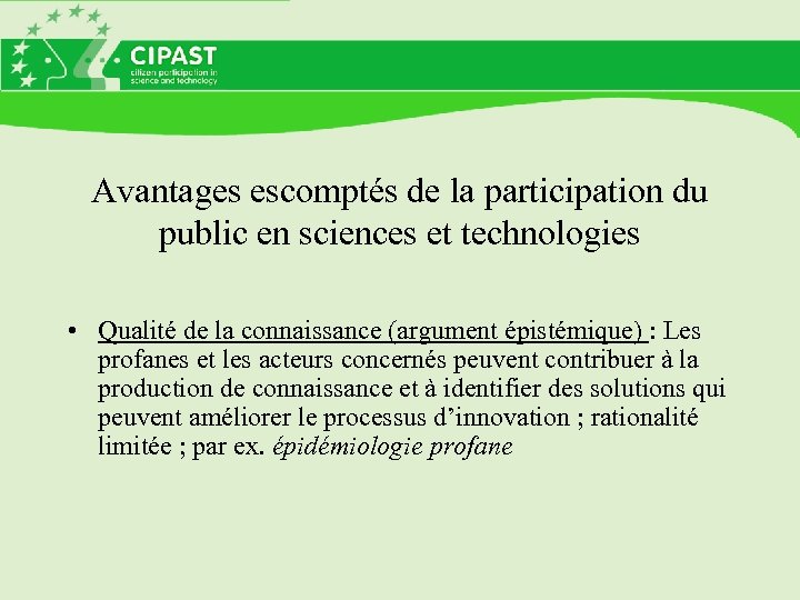 Avantages escomptés de la participation du public en sciences et technologies • Qualité de
