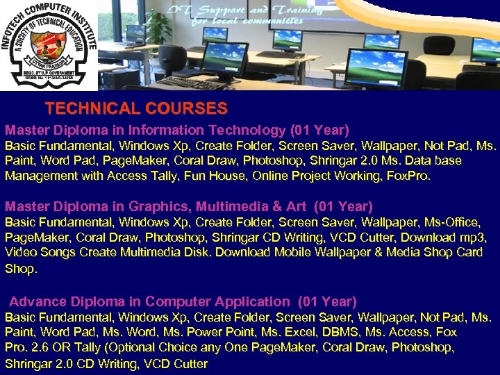 TECHNICAL COURSES Master Diploma in Information Technology (01 Year) Basic Fundamental, Windows Xp, Create