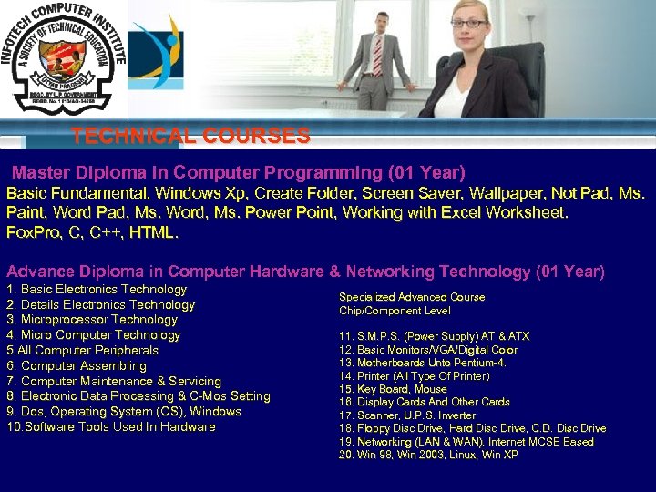 TECHNICAL COURSES Master Diploma in Computer Programming (01 Year) Basic Fundamental, Windows Xp, Create
