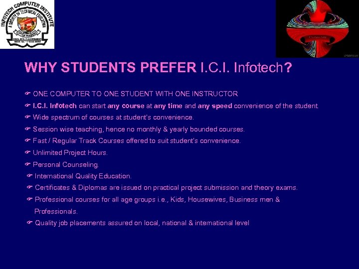 WHY STUDENTS PREFER I. C. I. Infotech? ONE COMPUTER TO ONE STUDENT WITH ONE