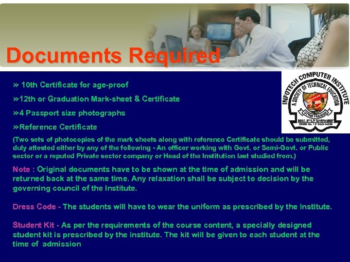 Documents Required » 10 th Certificate for age-proof » 12 th or Graduation Mark-sheet