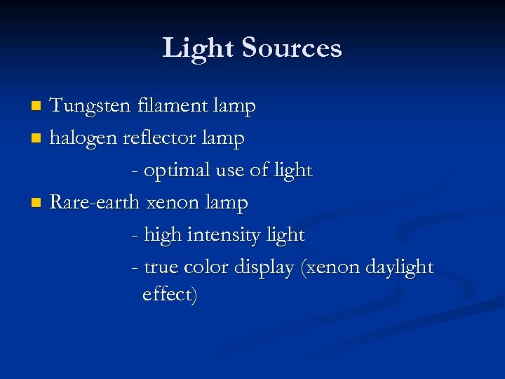 Light Sources Tungsten filament lamp n halogen reflector lamp - optimal use of light